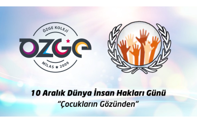 10 Aralık Dünya İnsan Hakları Günü "Çocukların Gözünden"